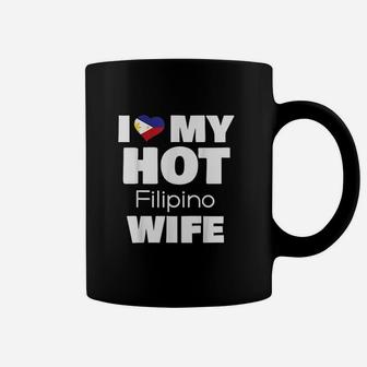 I Love My Hot Filipino Wife Married To Hot Philippines Girl Coffee Mug - Seseable