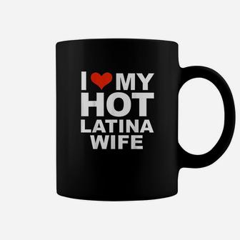 I Love My Hot Latina Wife Husband Marriage Love Gift Present Coffee Mug - Seseable
