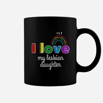 I Love My Lesbian Daughter Lgbt Gift Gay Lesbian March Coffee Mug - Seseable