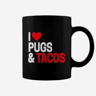 I Love Tacos And Pugs Coffee Mug - Seseable