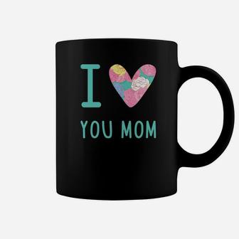 I Love You Mom Moms Day Perfect Gift S Mom Lover Coffee Mug - Seseable