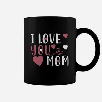 I Love You Mom T-shirt Coffee Mug - Seseable