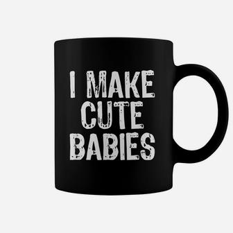 I Make Cute Babies Funny New Dad Mom Gift Christmas Coffee Mug - Seseable
