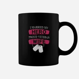 I Married My Hero Proud Veteran Wife Veterans Day Coffee Mug - Seseable