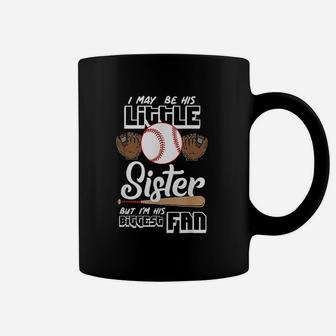 I May Be His Little Sister But I Am His Biggest Fan Coffee Mug | Seseable CA
