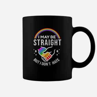 I May Be Straight But I Dont Hate Lgbt Gay Pride Coffee Mug - Seseable
