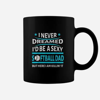 I Never Dreamed Id Be A Softball Dad Funny Gift Coffee Mug - Seseable