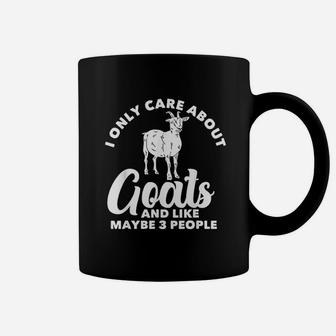 I Only Care About Goats And Like Maybe 3 People Coffee Mug - Seseable