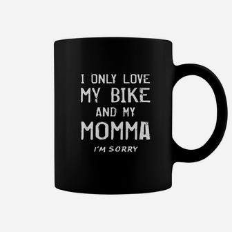 I Only Love My Bike And My Momma Cyclist Mother Bmx Mom Mama Coffee Mug - Seseable