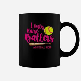 I Only Raise Ballers Baseball Softball Mom Gift Coffee Mug - Seseable
