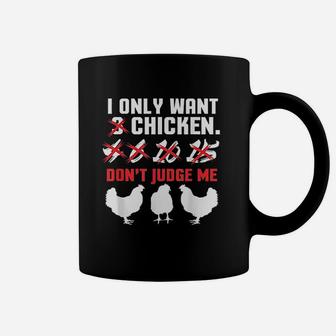 I Only Want 3 Chickens Funny Chicken Farmer Design Coffee Mug - Seseable