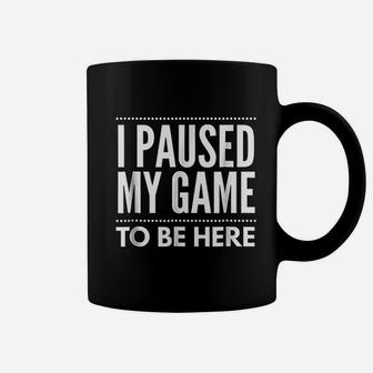 I Paused My Game To Be Here Teens Kids Funny Gift Coffee Mug - Seseable