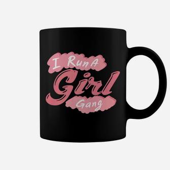 I Run A Girl Gang Mother Day Mom Present Coffee Mug - Seseable