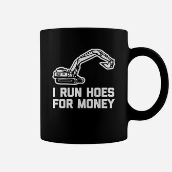 I Run Hoes For Money T-shirt Funny Construction Worker Humor Coffee Mug - Seseable