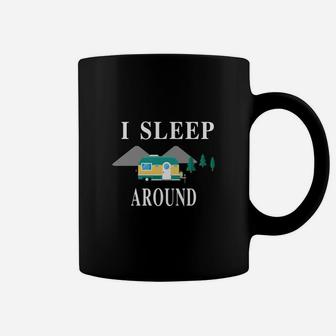 I Sleep Around Funny Camping T-shirt Gift For Camper Coffee Mug - Seseable