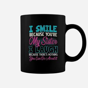 I Smile Because You Are My Sister Coffee Mug - Seseable