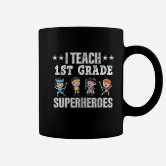 I Teach 1st Grade Superheroes Back To School Teacher Coffee Mug - Seseable
