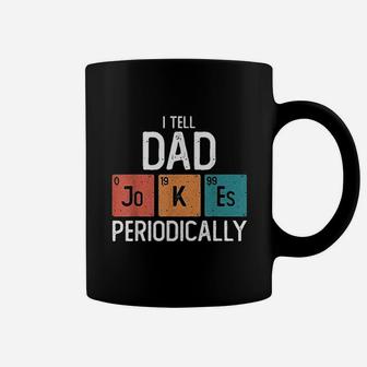 I Tell Dad Jokes Periodically Funny Fathers Day Chemical Pun Coffee Mug - Seseable