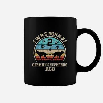 I Was Normal 2 Two German Shepherds Dogs Ago Funny Dog Moms Coffee Mug - Seseable