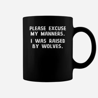 I Was Raised By Wolves Coffee Mug - Seseable