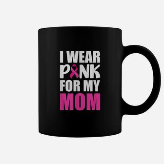 I Wear Pink For My Mom Pink Ribbon Coffee Mug - Seseable