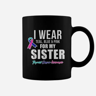 I Wear Teal Blue And Pink For My Sister Coffee Mug - Seseable