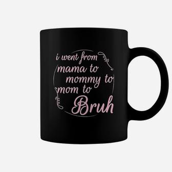 I Went From Mama To Mommy To Mom Coffee Mug - Seseable