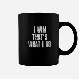 I Win That's What I Do Motivational Gym Sports Work Coffee Mug - Seseable