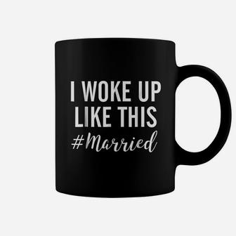 I Woke Up Like This Married For Women New Bride Gift Coffee Mug - Seseable