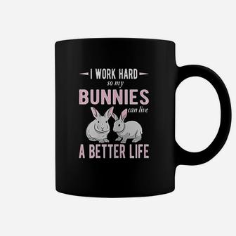 I Work Hard So My Bunnies Can Live A Better Life Bunny Mom Coffee Mug - Seseable