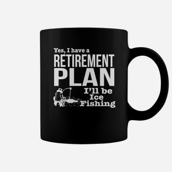 Ice Fishing Retirement Plan Shirt Coffee Mug - Seseable