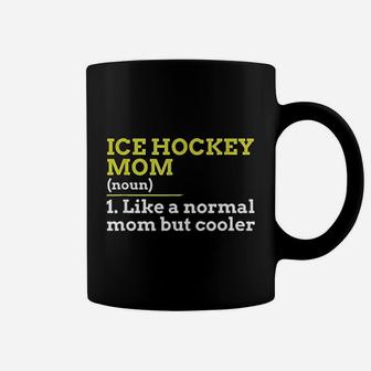 Ice Hockey Mom Like A Normal Mom But Cooler Gift Coffee Mug - Seseable
