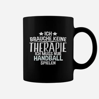 Ich Brauche Keine Therapie Handball Tassen - Seseable