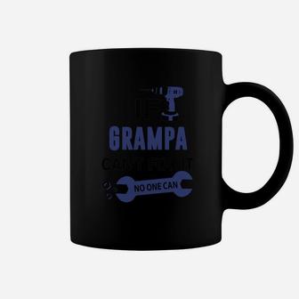 If Grampa Can't Fix It No One Can T-shirts Coffee Mug - Seseable