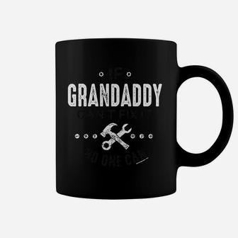 If Grandaddy Can Not Fix It No One Can Coffee Mug - Seseable
