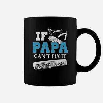 If Papa Barber Cant Fix It, dad birthday gifts Coffee Mug - Seseable