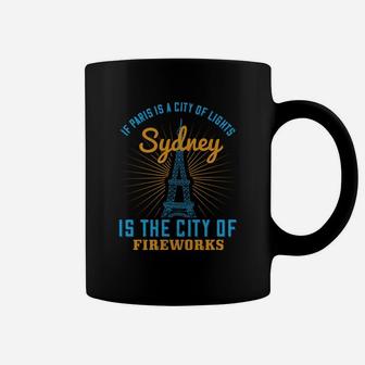 If Paris Is A City Of Lights Sydney Is The City Of Fire Works Coffee Mug - Seseable