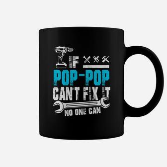 If Pop-pop Can8217t Fix It No One Can Fathers Day Coffee Mug - Seseable
