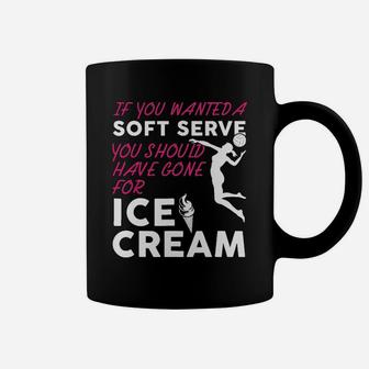 If You Wanted A Soft Serve Funny Girls Volleyball Coffee Mug - Seseable