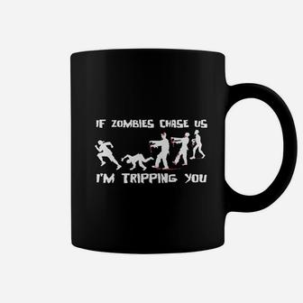If Zombies Chase Us I Am Tripping You Funny Sarcastic Halloween Coffee Mug - Seseable