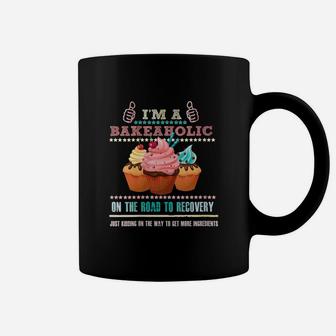Im A Bakeaholic Funny Humor Baking Baker Cupcake Cooking Coffee Mug - Seseable