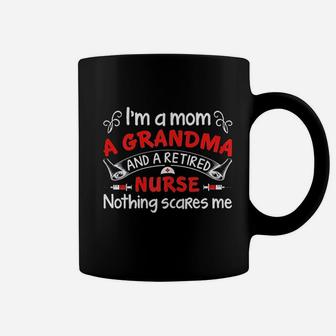 Im A Mom A Grandma And A Retired Nurse Coffee Mug - Seseable