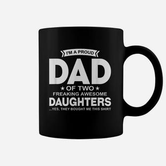Im A Proud Dad Of Two Freaking Awesome Daughters Coffee Mug - Seseable