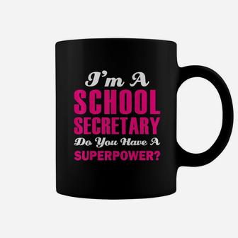 Im A School Secretary Do You Have A Superpower Coffee Mug - Seseable