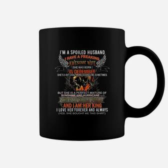 Im A Spoiled Husband I Have A Wife Was Born In December Coffee Mug - Seseable