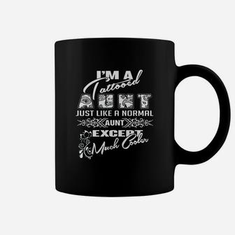 Im A Tattooed Aunt Just Like A Normal Aunt Except Much Cooler Tshirt Coffee Mug - Seseable