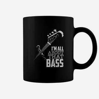 Im All About That Bass Bass Guitar Coffee Mug - Seseable