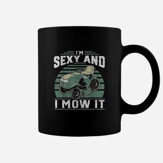 Im And I Mow It Funny Riding Mower Mowing Gift For Dad Coffee Mug - Seseable