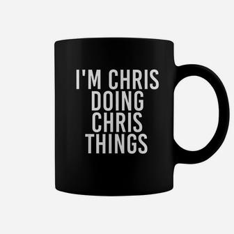 Im Chris Doing Chris Things Funny Christmas Gift Coffee Mug - Seseable