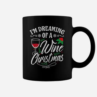 Im Dreaming Of A Wine Christmas Funny Christmas Coffee Mug - Seseable